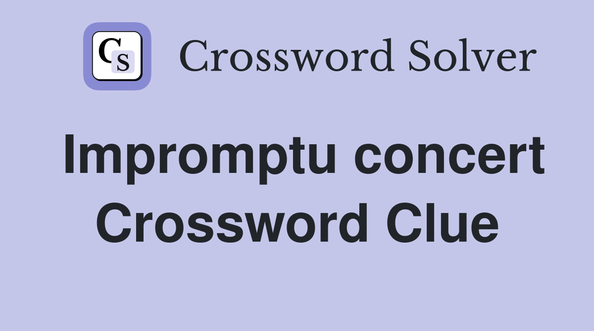 Impromptu concert Crossword Clue