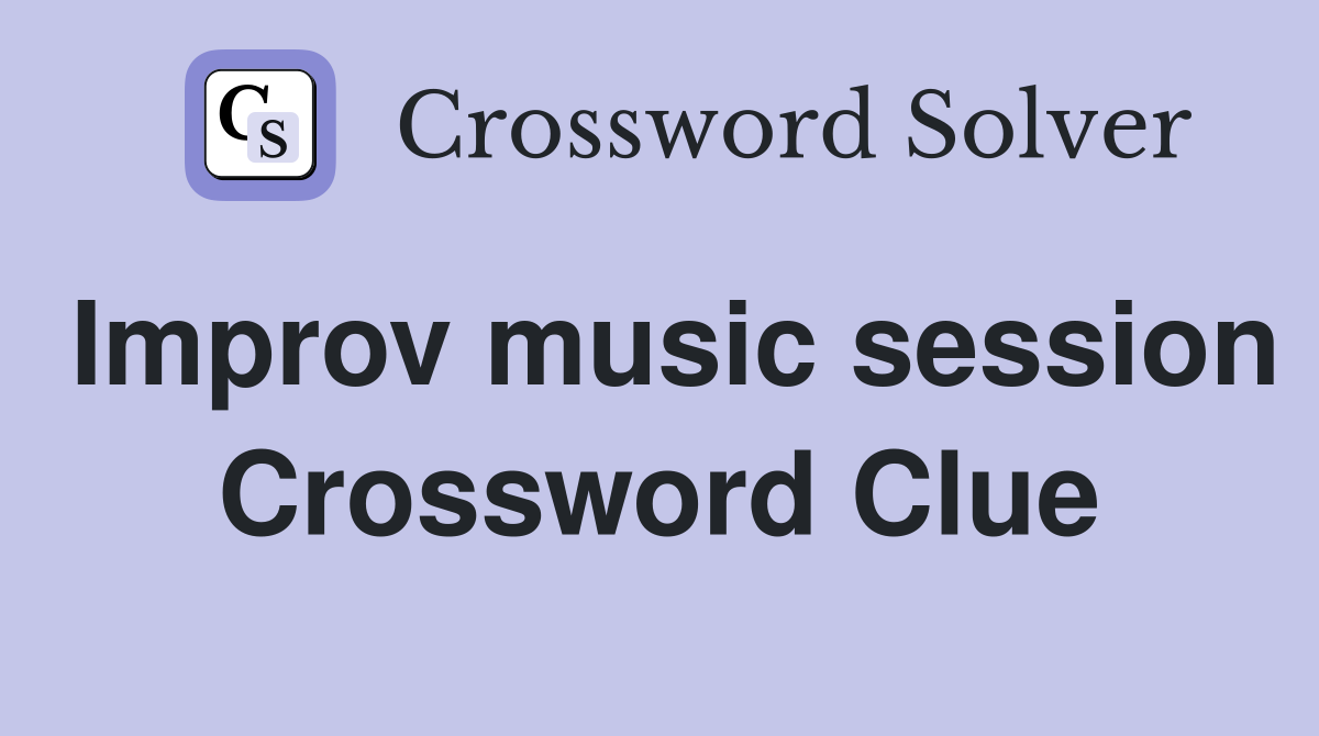 Improv music session Crossword Clue
