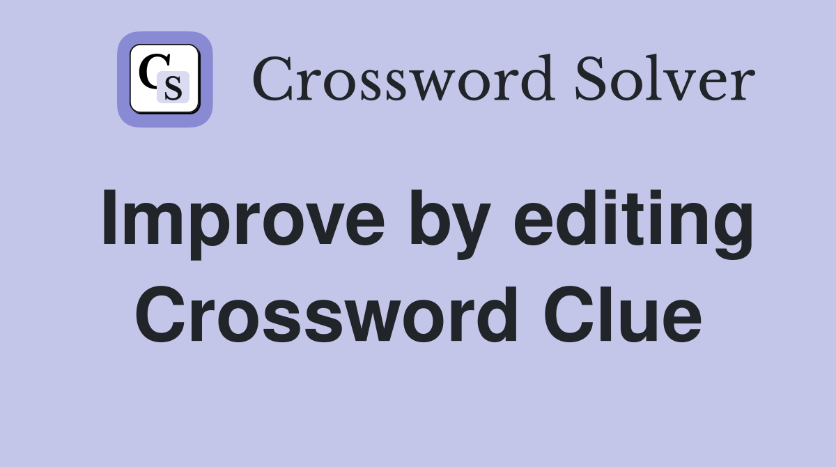 Improve by editing Crossword Clue