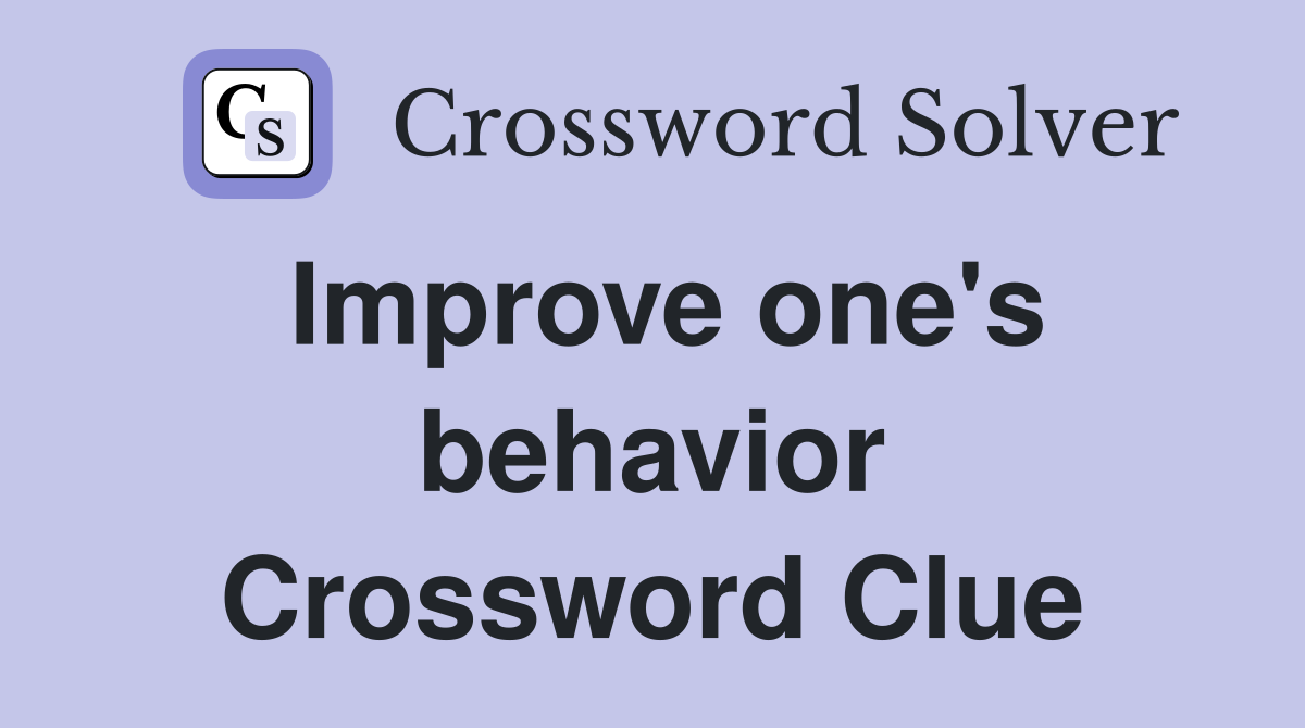 Improve one's behavior Crossword Clue