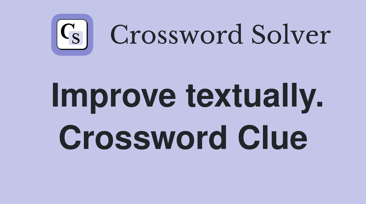 Improve textually. Crossword Clue