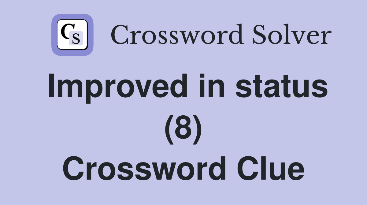 Improved in status (8) Crossword Clue