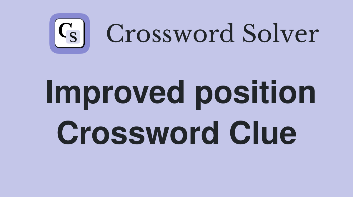 Improved position Crossword Clue