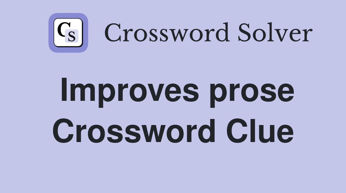 Improves prose Crossword Clue