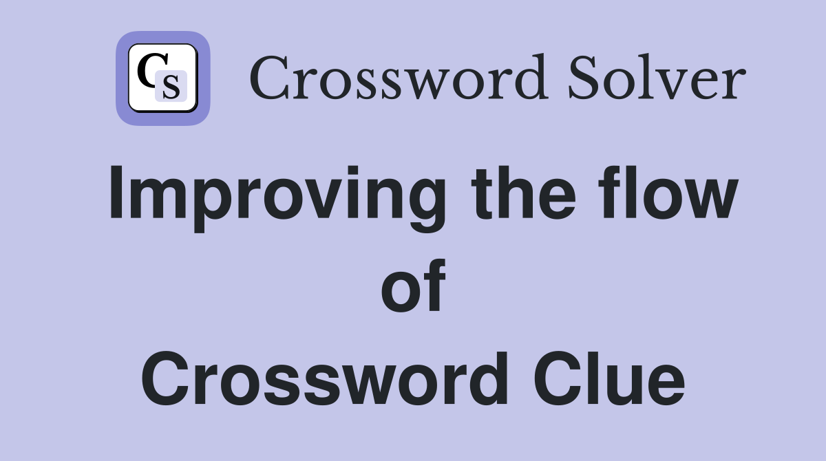 Improving the flow of Crossword Clue