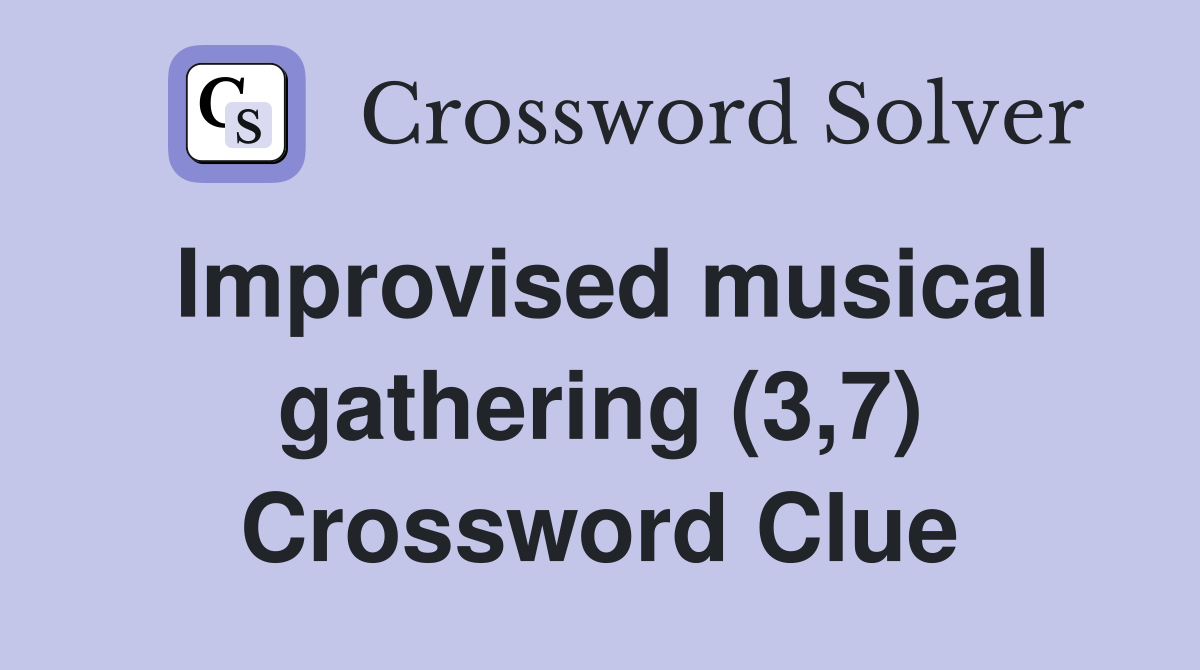 Improvised musical gathering (3,7) Crossword Clue
