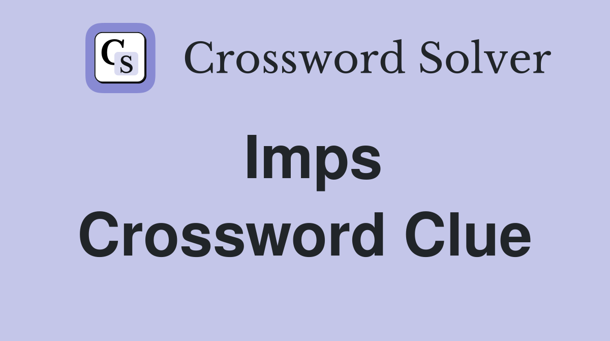 Imps Crossword Clue