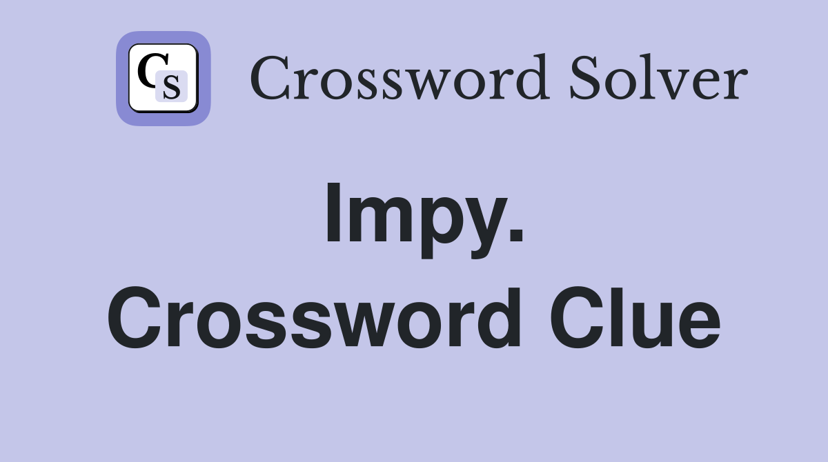 Impy. Crossword Clue