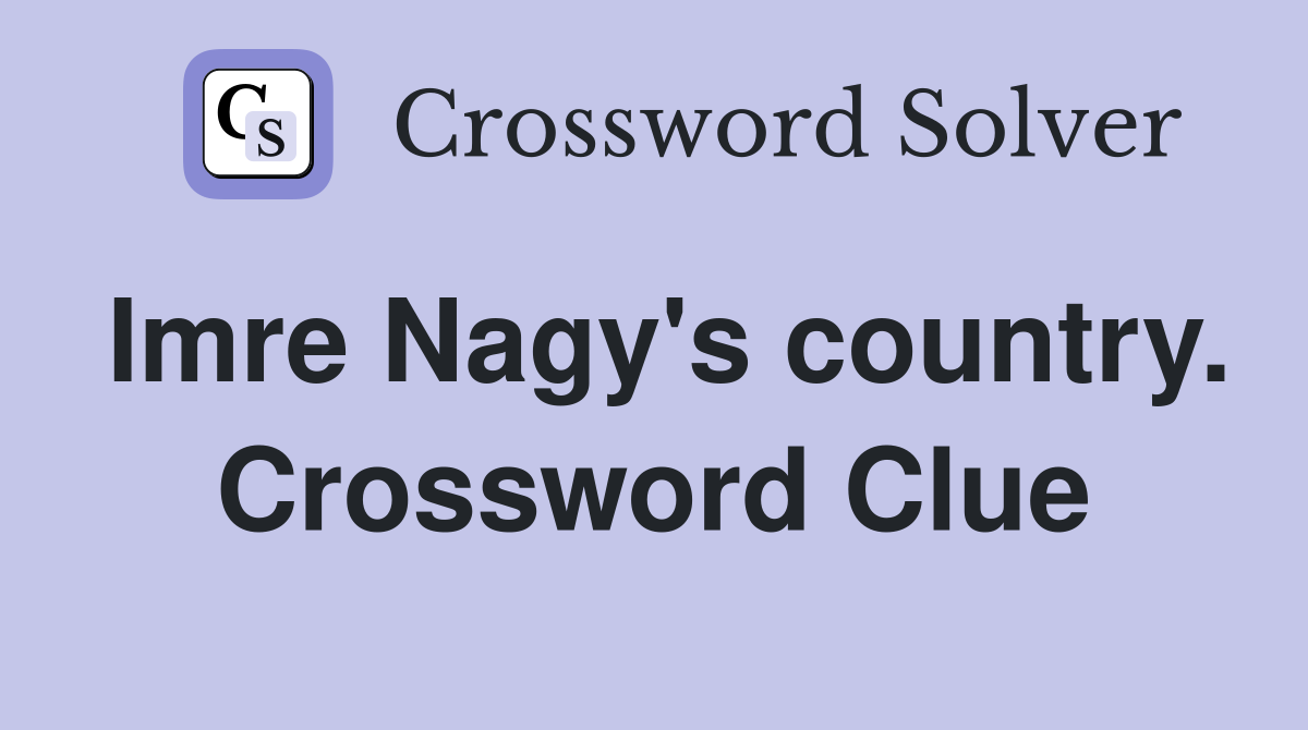 Imre Nagy's country. Crossword Clue
