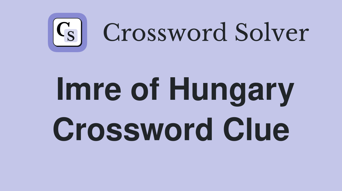 Imre of Hungary Crossword Clue