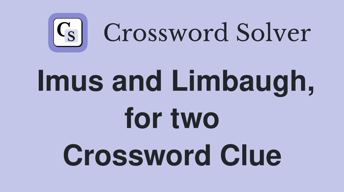 Imus and Limbaugh, for two Crossword Clue