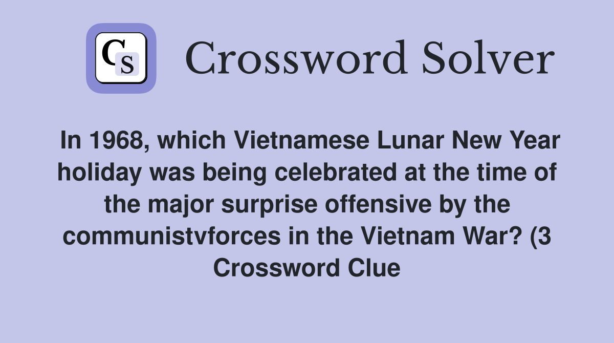 In 1968 which Vietnamese Lunar New Year holiday was being celebrated In 1968 which Vietnamese Lunar New Year holiday was being celebrated