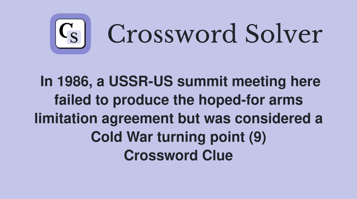 In 1986, a USSR-US summit meeting here failed to produce the hoped-for arms limitation agreement but was considered a Cold War turning point (9) Crossword Clue