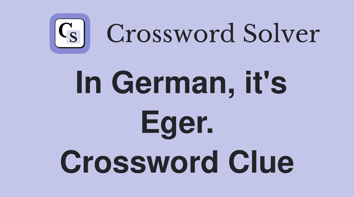 In German, it's Eger. Crossword Clue