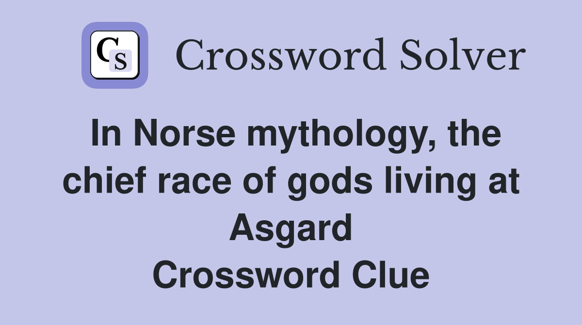 In Norse mythology, the chief race of gods living at Asgard Crossword Clue