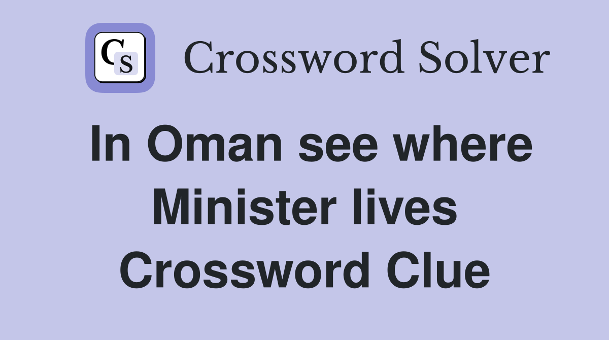 In Oman see where Minister lives Crossword Clue
