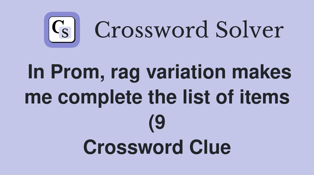 In Prom rag variation makes me complete the list of items (9 In Prom rag variation makes me complete the list of items (9