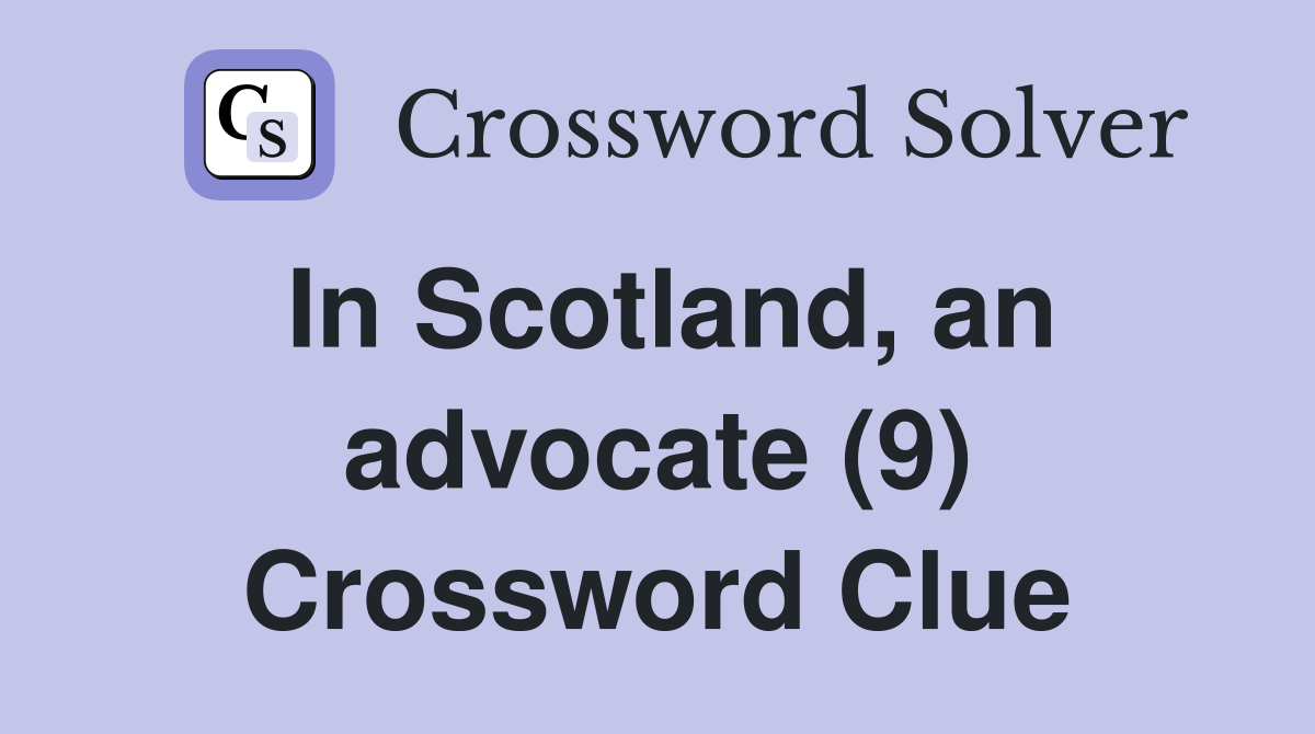 In Scotland, an advocate (9) Crossword Clue