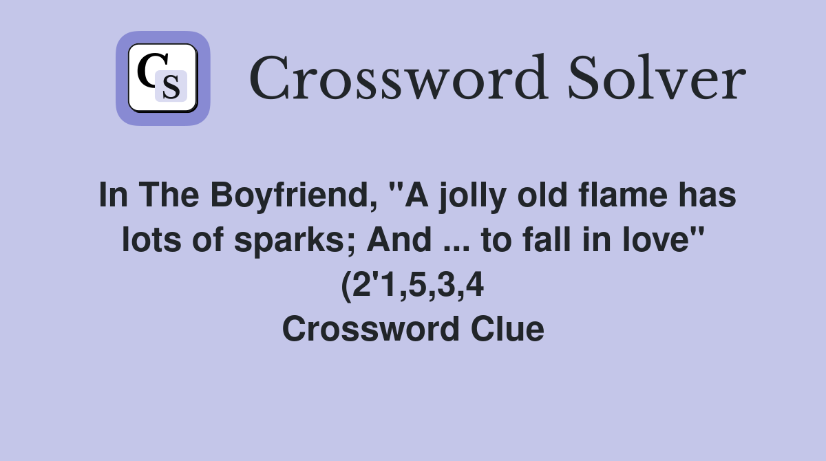 In The Boyfriend quot A jolly old flame has lots of sparks And to In The Boyfriend quot A jolly old flame has lots of sparks And to