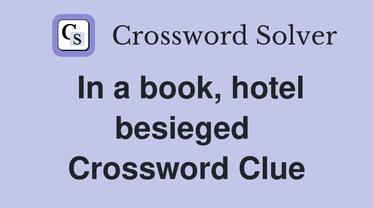 In a book, hotel besieged  Crossword Clue