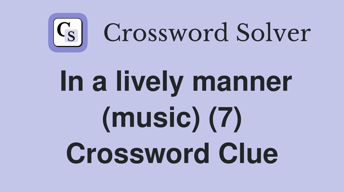 In a lively manner (music) (7) Crossword Clue