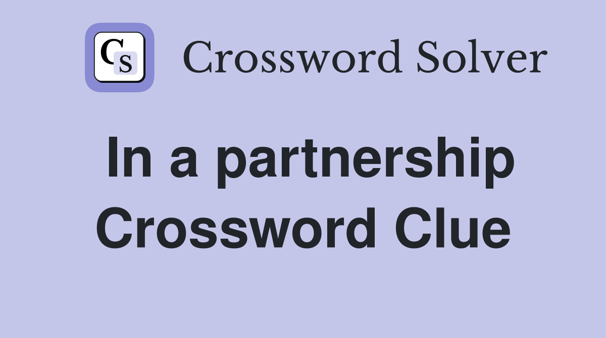 In a partnership Crossword Clue
