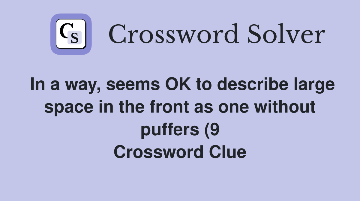 In a way seems OK to describe large space in the front as one without In a way seems OK to describe large space in the front as one without