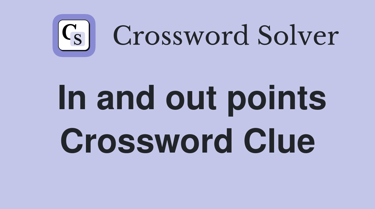 In and out points Crossword Clue