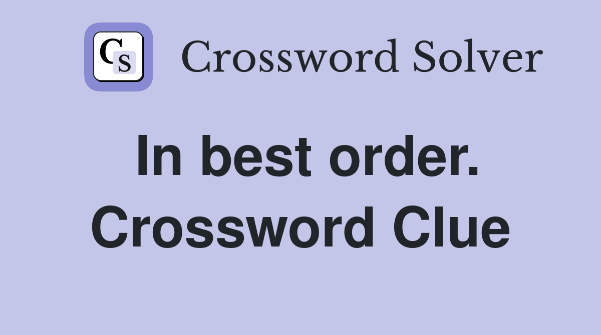 In best order. Crossword Clue