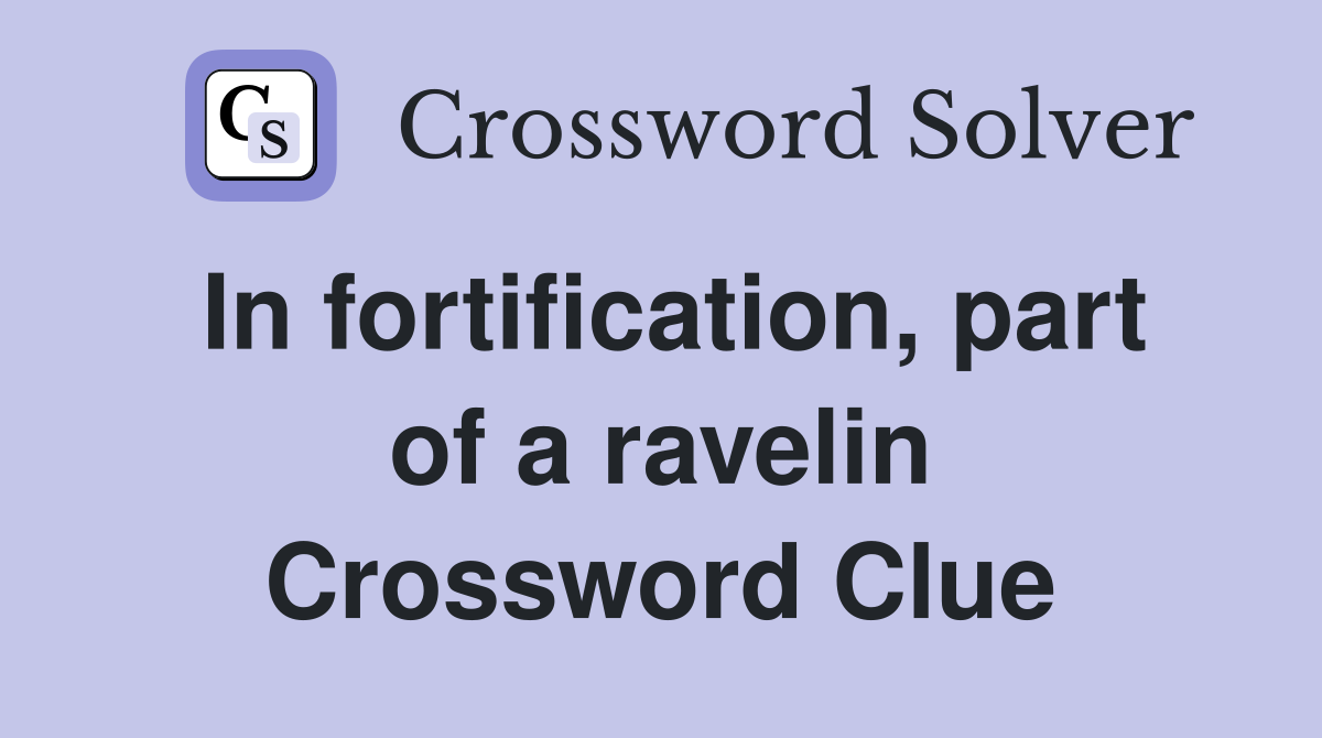 In fortification, part of a ravelin Crossword Clue