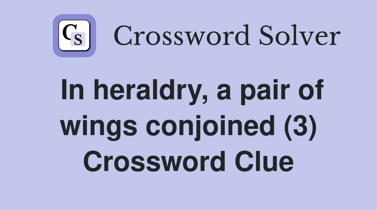 In heraldry, a pair of wings conjoined (3) Crossword Clue