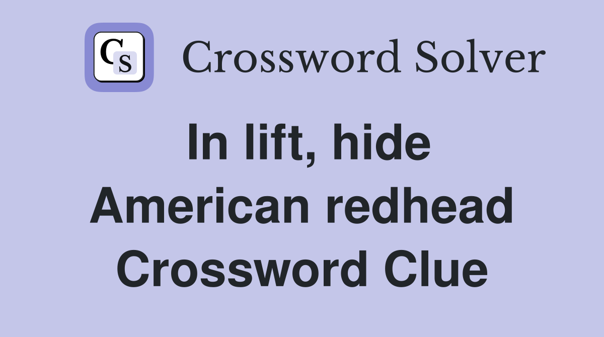 In lift, hide American redhead Crossword Clue