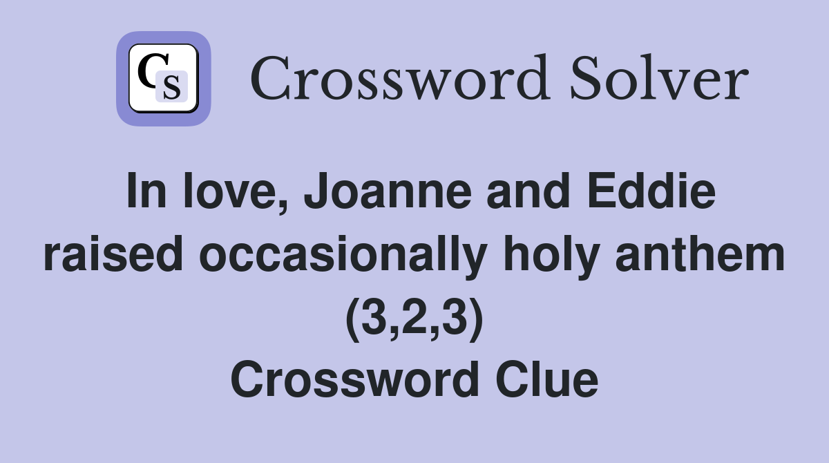 In love Joanne and Eddie raised occasionally holy anthem (3 2 3