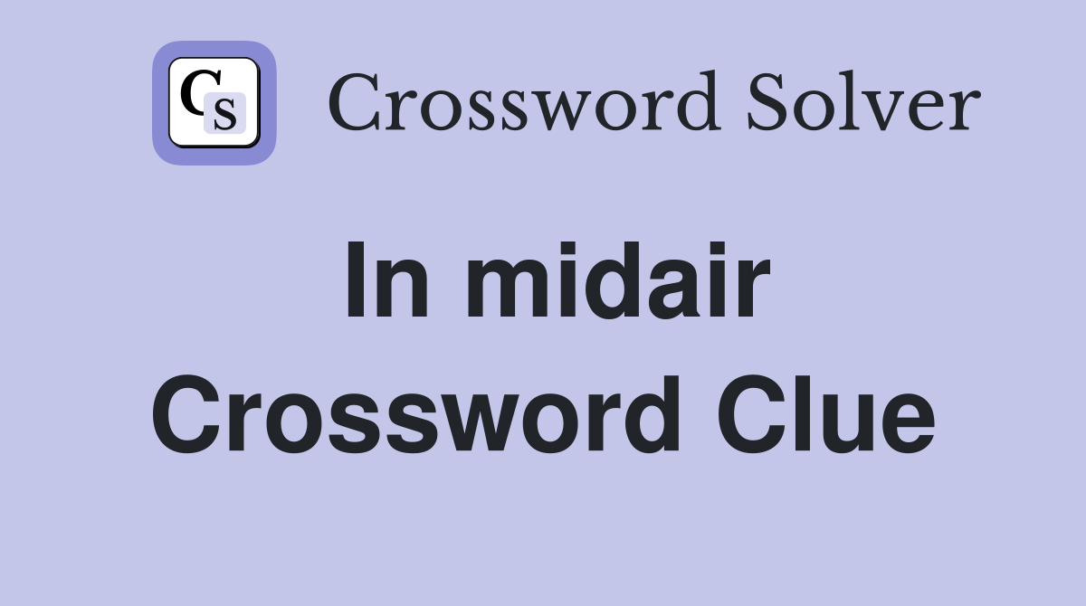 In midair Crossword Clue