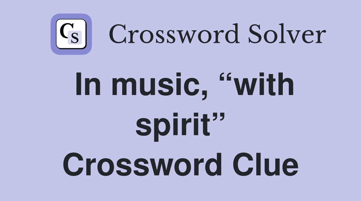 In music, “with spirit” Crossword Clue