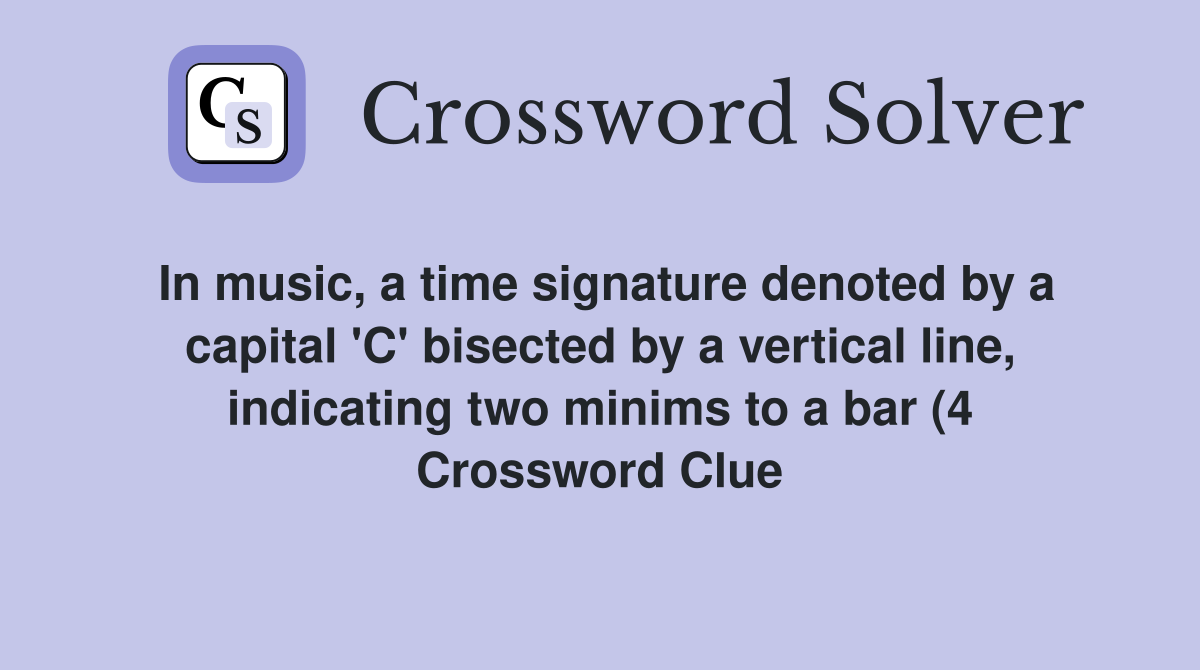 In music a time signature denoted by a capital #39 C #39 bisected by a In music a time signature denoted by a capital #39 C #39 bisected by a