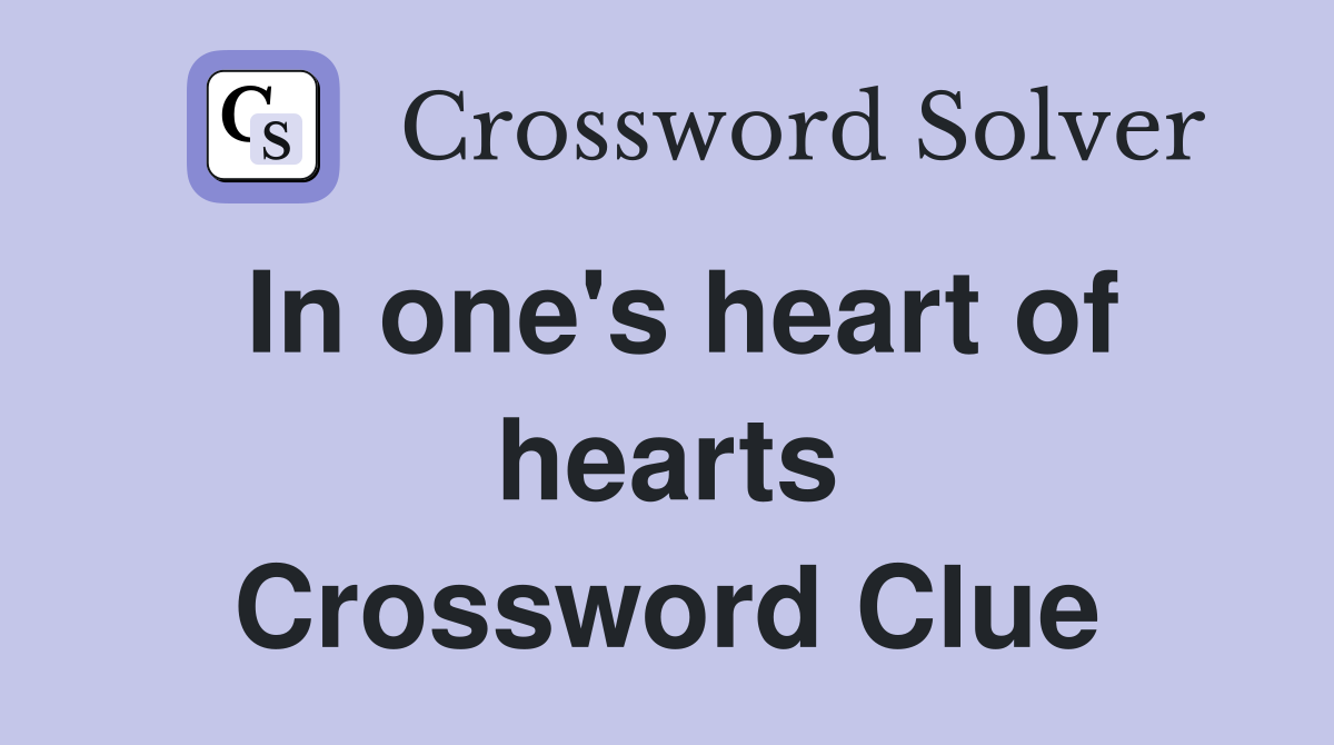 In one's heart of hearts Crossword Clue