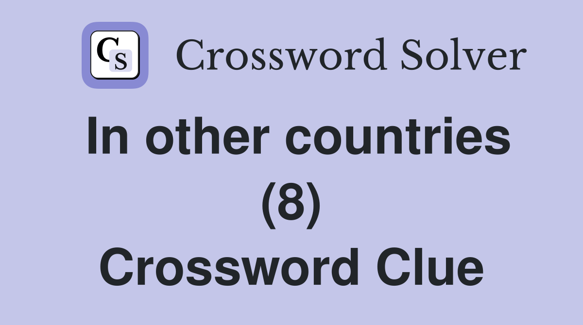 In other countries (8) Crossword Clue