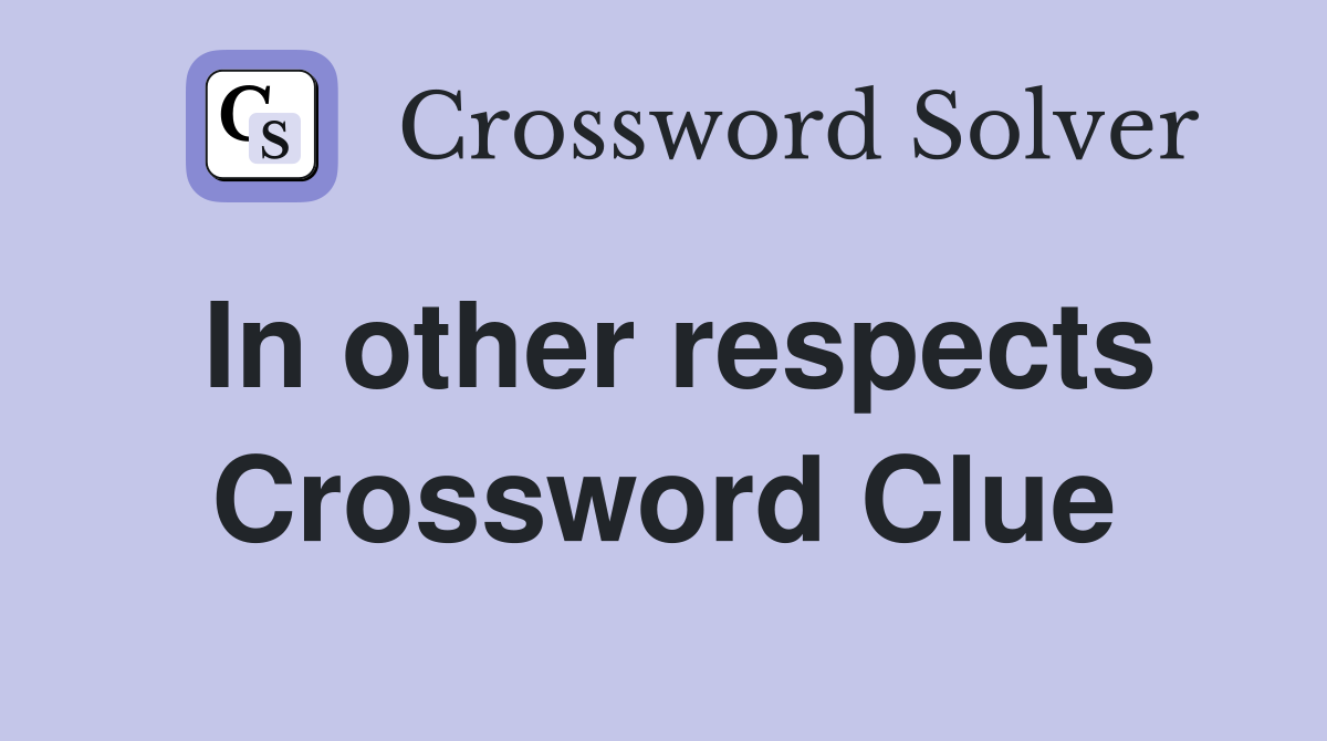In other respects Crossword Clue