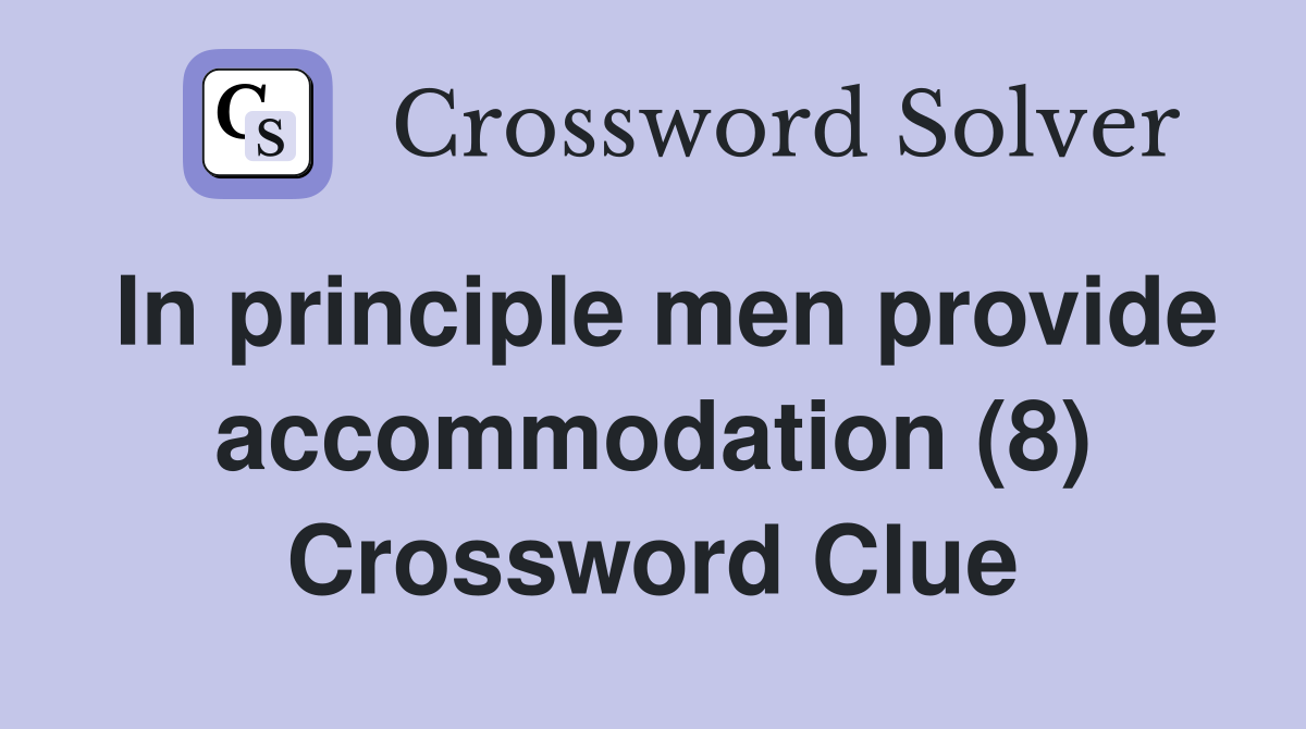In principle men provide accommodation (8) Crossword Clue