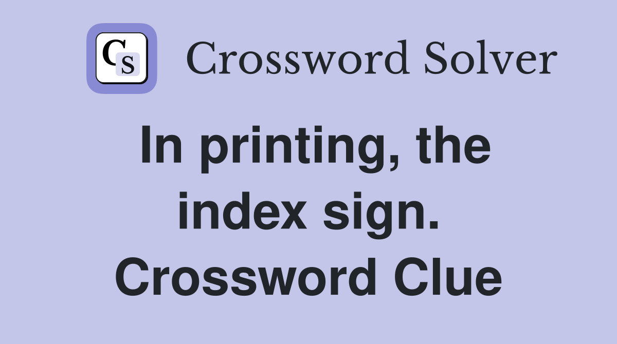 In printing, the index sign. Crossword Clue