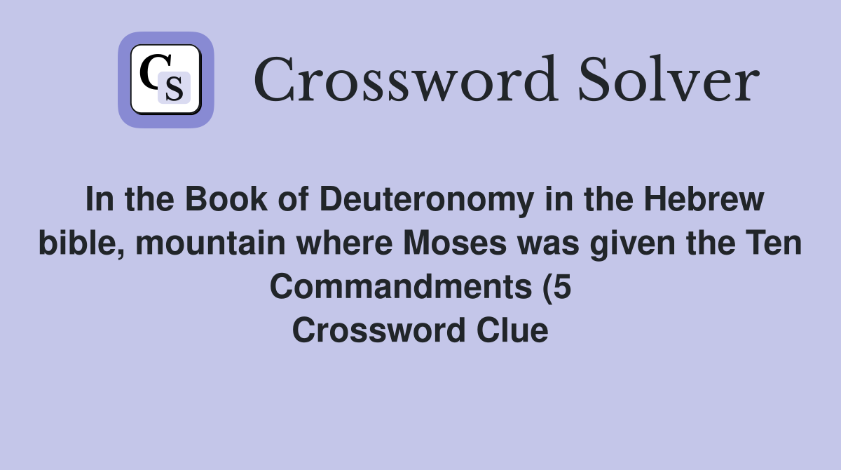 In the Book of Deuteronomy in the Hebrew bible mountain where Moses In the Book of Deuteronomy in the Hebrew bible mountain where Moses