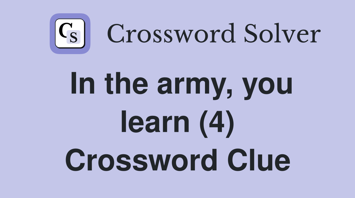 In the army, you learn (4) Crossword Clue