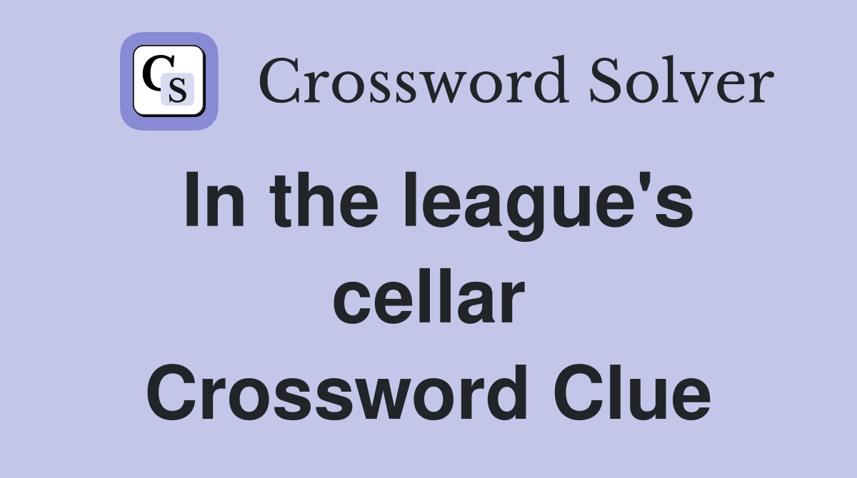 In the league's cellar Crossword Clue