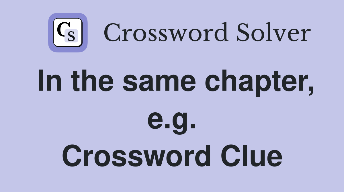 In the same chapter, e.g. Crossword Clue