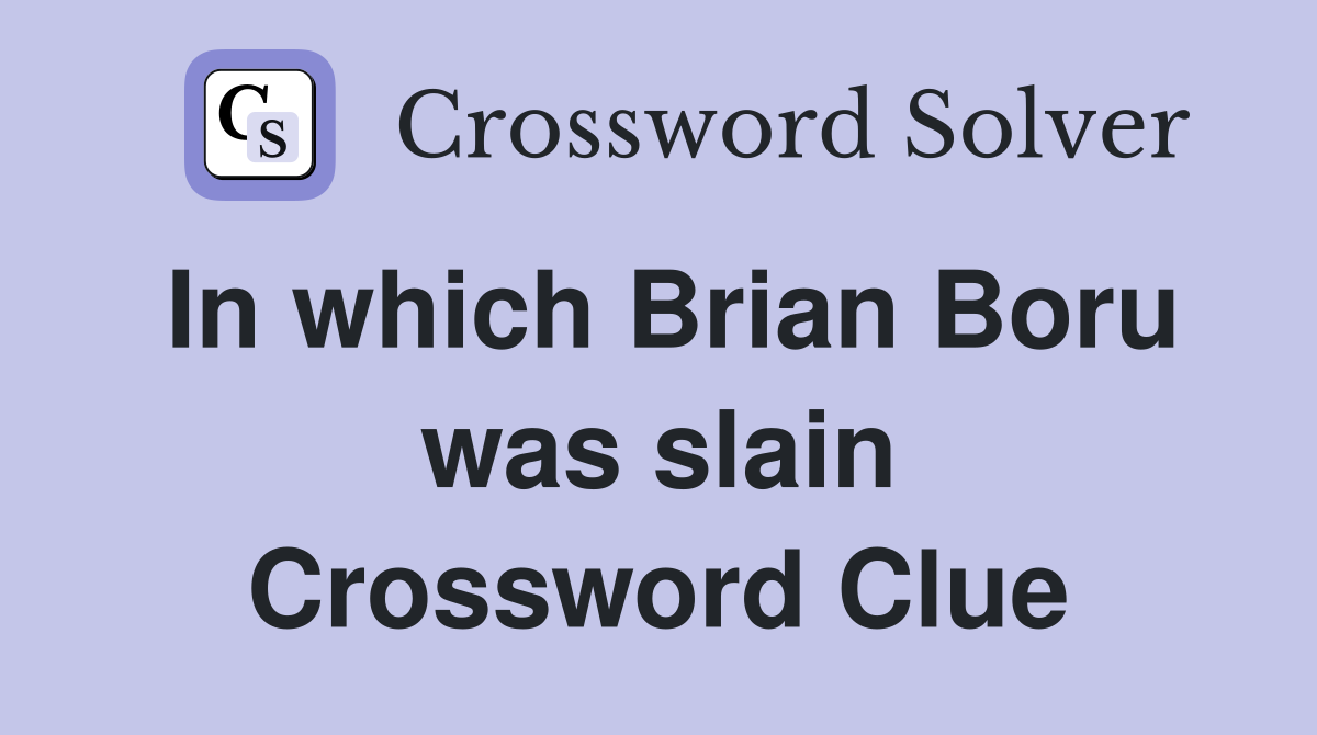 In which Brian Boru was slain Crossword Clue