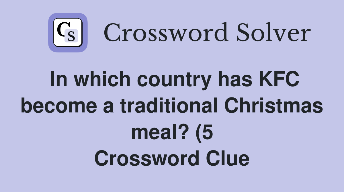 In which country has KFC become a traditional Christmas meal? (5 In which country has KFC become a traditional Christmas meal? (5