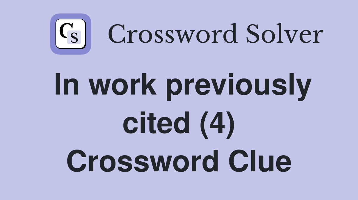 In work previously cited (4) Crossword Clue