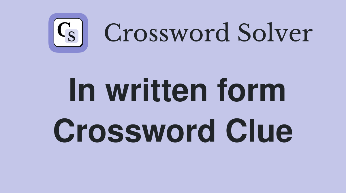 In written form Crossword Clue