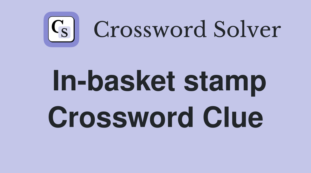 In-basket stamp Crossword Clue